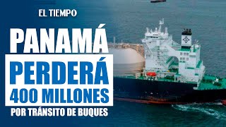 Canal de Panamá perderá 400 millones en 2025 por caída en tránsito de buques | El Tiempo