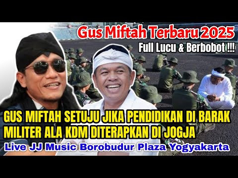 GUS MIFTAH TERBARU 2025 || GUS MIFTAH SETUJU JIKA PENDIDIKAN DI BARAK MILITER ADA DI JOGJA