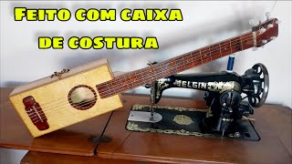 Violão feito com caixa de costura e sobra de madeiras