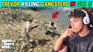 TREVOR KILLING ALL GANGSTERS IN GTA 5 | GTA 5 GAMEPLAY #16