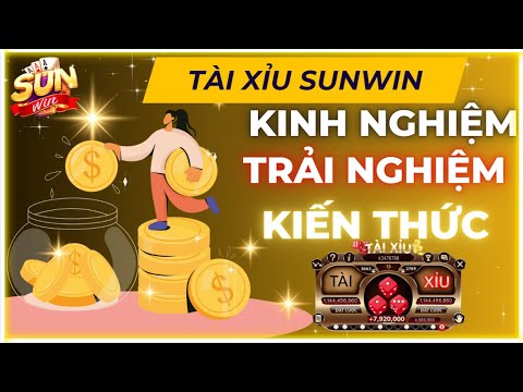 tài xỉu sunwin | Tài Xiu Sunwin Uy Tín - Hướng Dẫn Cách Chơi Tài Xỉu Sunwin Thuật Toán 2025