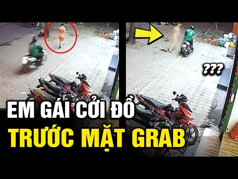 Em gái đang đi bộ, bỗng nhiên dừng lại "CỞI ĐỒ" trước mặt tài xế Grab | Tô Tin Tức ✔