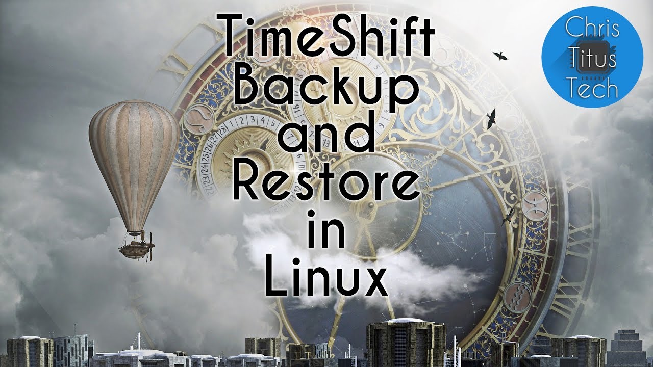 How to Install Timeshift in Linux - Backup and Restore - Chris Titus Tech