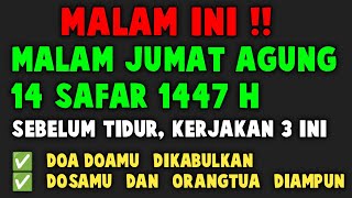 MALAM JUMAT 14 SAFAR 1447 H! Sebelum Tidur, Kerjakan 3 Amalan Agung Ini