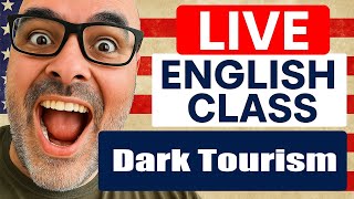 Aula ao vivo de Inglês - Intermediário | Assunto: Dark Tourism | Turismo Sombrio