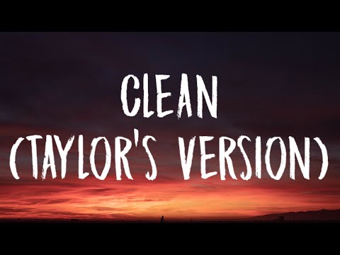 Taylor Swift - Clean [Lyrics] (Taylor's Version)