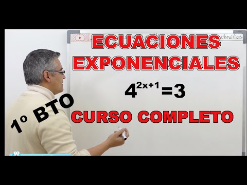 Ecuaciones exponenciales. Curso completo. 1º Bachillerato