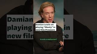 Damian Lewis on playing "Monty" in new film Pressure
