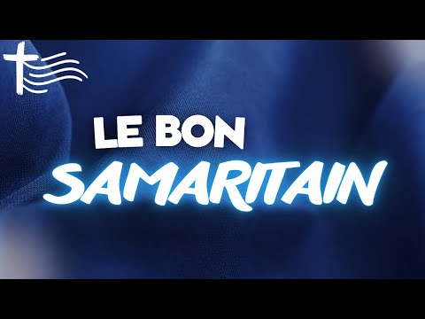 Parole et Évangile du jour |  Dimanche 13 juillet • LE Bon Samaritain !