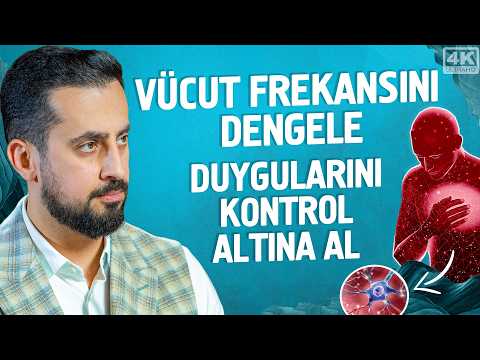 Vücut Frekansını Dengele Duygularını Kontrol Altına Al - Memzuç Nakışlar | Mehmet Yıldız@hayalhanem