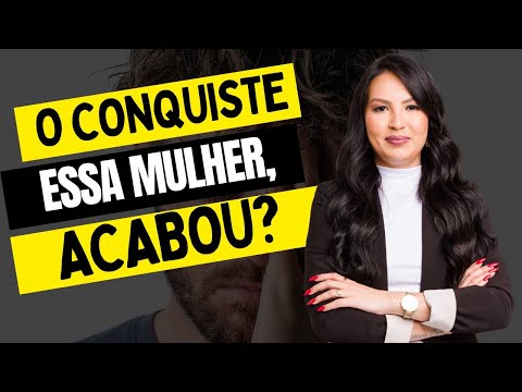 É O FIM? O CONQUISTE ESSA MULHER ACABOU?