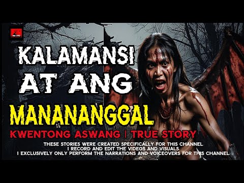 KALAMANSI AT ANG MANANANGGAL | KWENTONG ASWANG | TRUE STORY