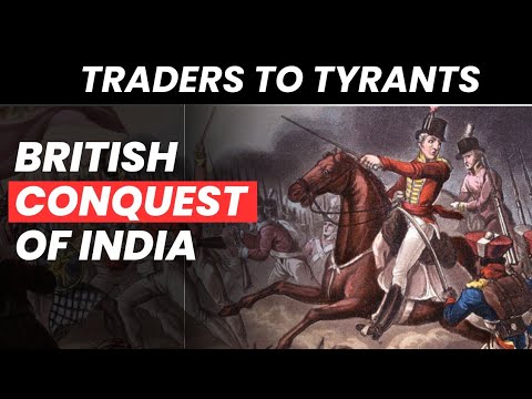 BRITISH CONQUEST OF INDIA | Battle of Plassey to 1857 revolt