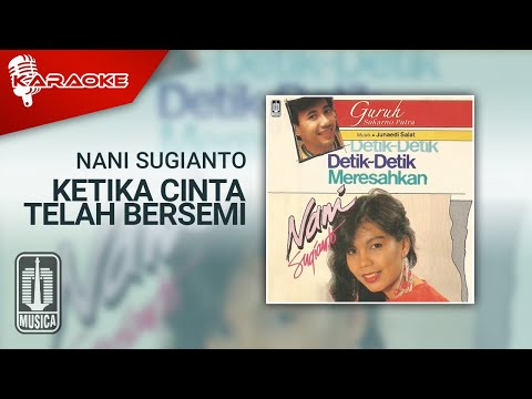 Nani Sugianto – Ketika Cinta Telah Bersemi (Official Karaoke Video)