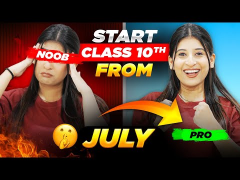 Start Class 10 from 15 JULY to score 98%🔥Wasted the First 3 Months📉 - START NOW🤯
