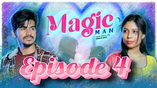 Magic Man ✨ | Episode 4 | Web series | Love #love