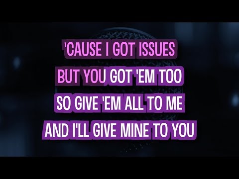 Issues (Karaoke) – Julia Michaels