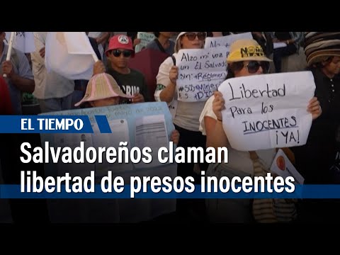 Salvadoreños claman libertad de presos "injustamente" detenidos en guerra antipandillas | El Tiempo