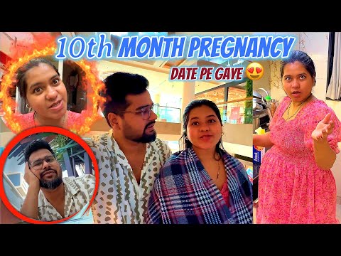 10 months PREGNANCY mein DATE pe Gaye 😍