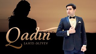 Şahid Əliyev – Qadın