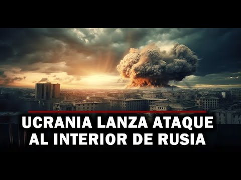 🔴URGENTE : Ucrania lanza Ataque al interior de Rusia con Misiles de largo Alcance