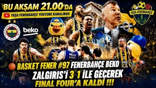 🏀 Basket Fener #97 Fenerbahçe Beko Zalgiris'i 3-1 ile  geçerek Final Four'a  kaldı. !!!
