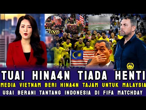 🔴 BUNGKAM KESOMBONGAN MALAYDES❗️MEDIA VIETNAM HIN4 MALAYSIA BEGINI USAI SOK NANTANGIN INDONESIA❓️