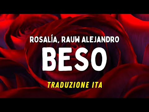 ROSALÍA, Rauw Alejandro - BESO (Testo e Traduzione in italiano)