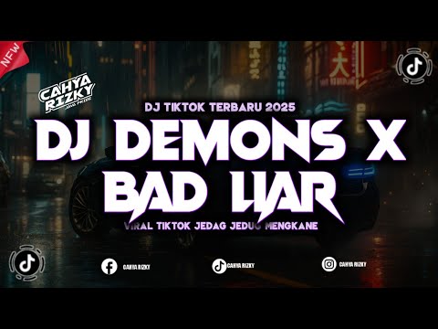 DJ DEMONS X BAD LIAR JJ VIRAL TIKTOK 2025 MENGKANE
