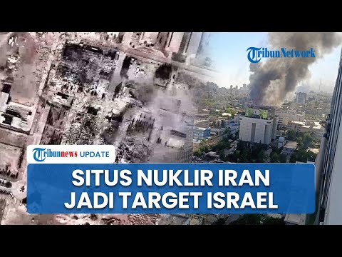 Israel Sebut Berhasil Tewaskan Komandan Veteran Iran, Serangan Nuklir Hantam Situs Nuklir Teheran