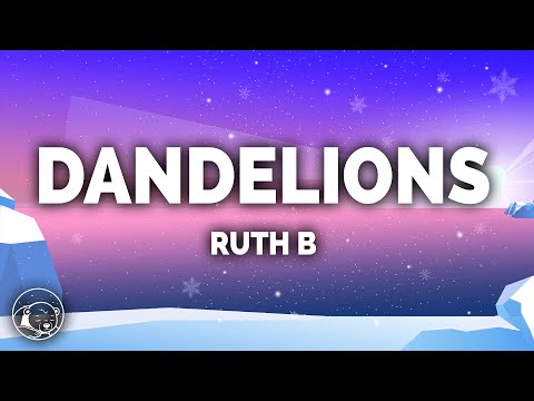 Ruth B. - Dandelions (Lyrics)
