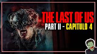 THE LAST OF US 2: CAPÍTULO 4 - ¿ELLIE ES PAPÁ?