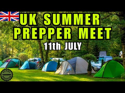 THE UK SUMMER PREPPER MEET 11th JULY