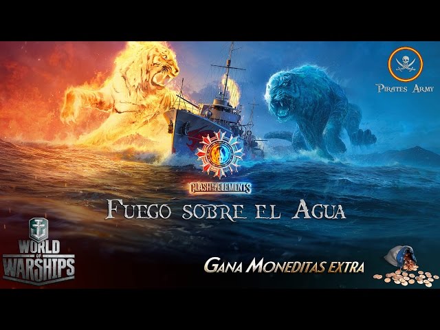 World of Warships - ¡¡Fuego en el Agua!! - Gana unas monedas para la Pugna de Elementos