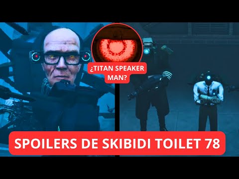 SKIBIDI TOILET 78 se ha FILTRADO!!! Spoilers e información!!