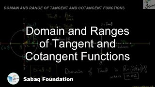 Domain and Ranges of Tangent and Cotangent Functions