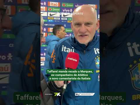 TAFFAREL MANDA RECADO A MARQUES, EX-COMPANHEIRO DE ATLÉTICO E ATUAL COMENTARISTA DA ITATIAIA