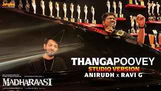Thangapoovey Studio Version | Anirudh | Ravi G | Romantic Tamil Song 2025 | Latest Tamil Song