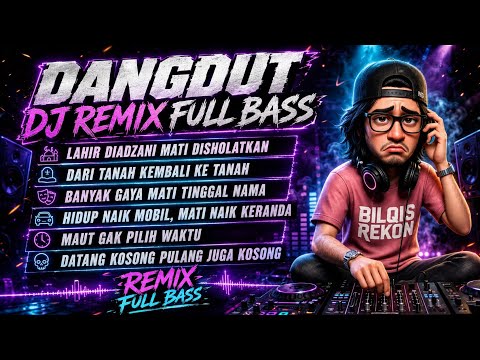 HIDUP NAIK MOBIL, MATI NAIK KERANDA | DANGDUT DJ REMIX FULL BASS TERBARU
