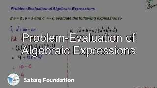 Problem-Evaluation of Algebraic Expressions