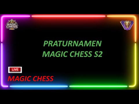 🔴 LIVE PRATURNAMEN MAGIC CHESS S2