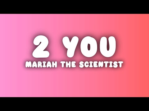Mariah the Scientist - 2 You (Lyrics)