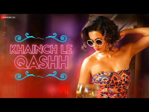 Khainch Le Qashh | Taapsee Pannu, Ali Fazal, Shriya Saran | Raftaar, Shivi, Arkane, Kumaar