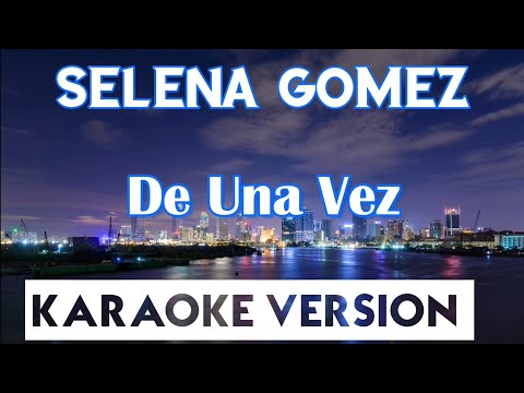 Selena Gomez – De Una Vez (Karaoke/Instrumental)