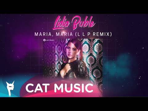 Lidia Buble - Maria, Maria (L L P Remix)