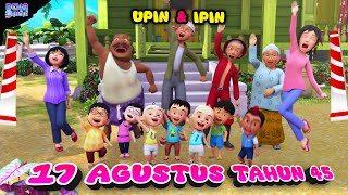 Lagu 17 agustus tahun 45 versi Upin & ipin | Hari merdeka | 17 agustus tahun 45