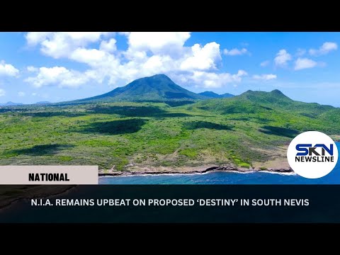 YouTube video thumbnail: N.I.A. Remains Upbeat On Proposed ‘Destiny’ In South Nevis