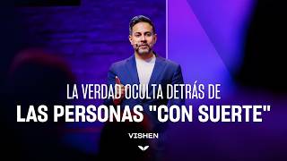 La verdad OCULTA detrás de las personas "CON SUERTE" | Vishen