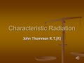 Characteristic and Bremsstrahlung Radiation Concepts