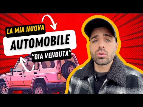 la mia nuova AUTO già VENDUTA?!